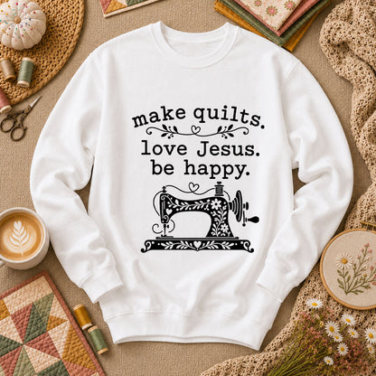 Make Quilts Love Jesus Be Happy Long Sleeve - White