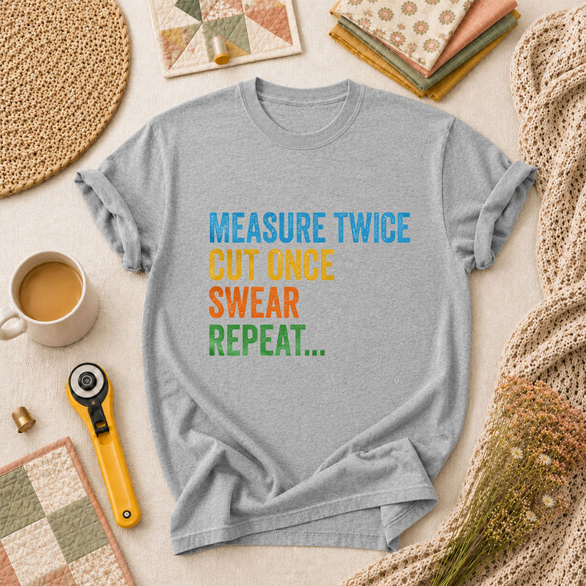 Measure Twice Cut Once Swear Repeat Funny Quilter T-Shirt - Athletic Heather