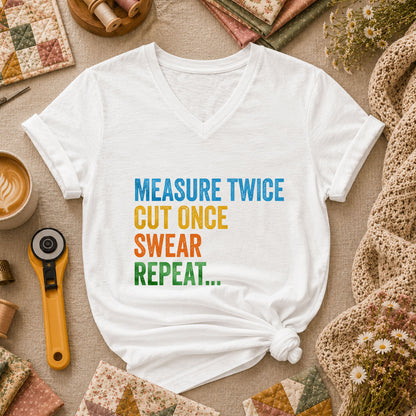 Measure Twice Cut Once Swear Repeat Funny Quilter Women's V-Neck - White