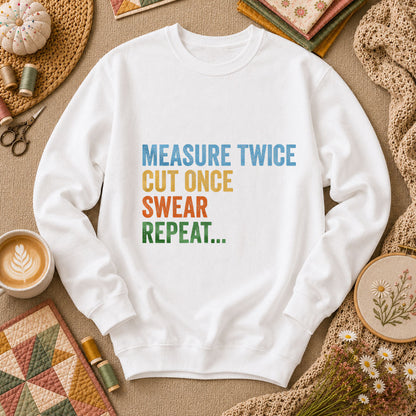 Measure Twice Cut Once Swear Repeat Long Sleeve - White
