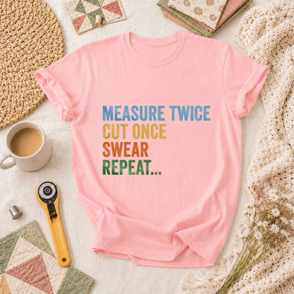 Measure Twice Cut Once Swear Repeat T-Shirt - Pink
