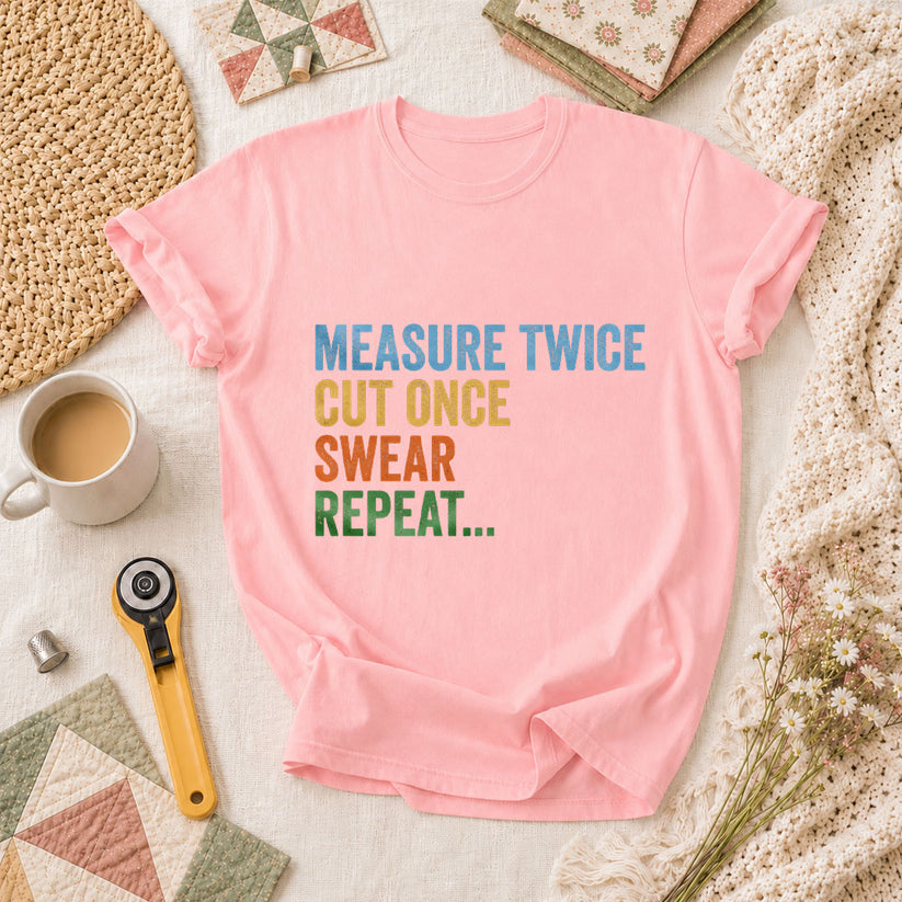 Measure Twice Cut Once Swear Repeat T-Shirt - Pink