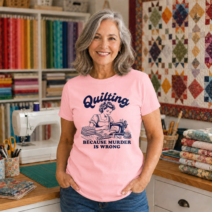 Quilting Because Murder Is Wrong T-shirt