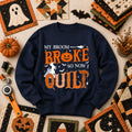 My Broom Broke So Now I Quilt Long Sleeve