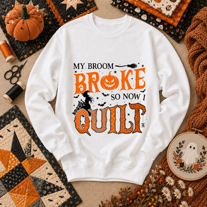 My Broom Broke So Now I Quilt Long Sleeve - White