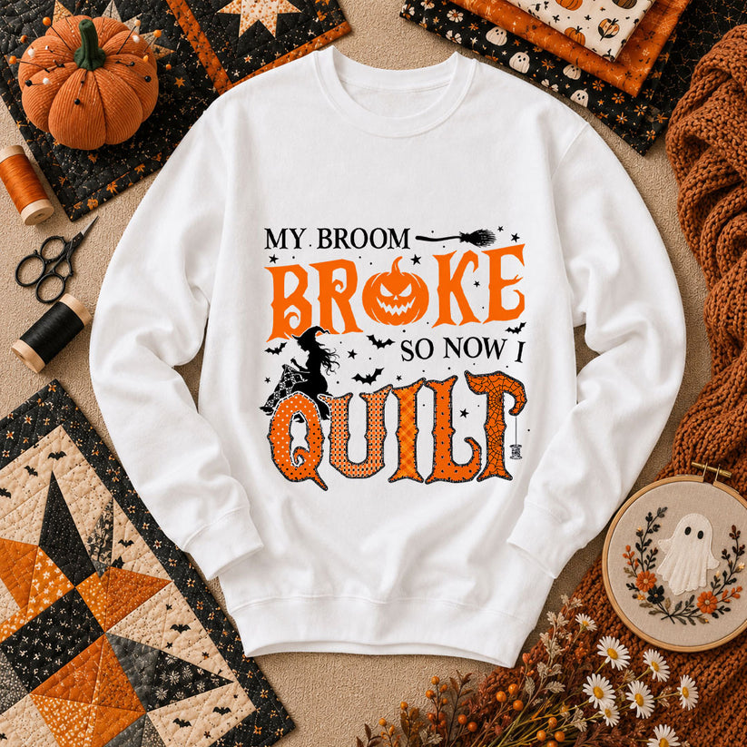 My Broom Broke So Now I Quilt Long Sleeve - White
