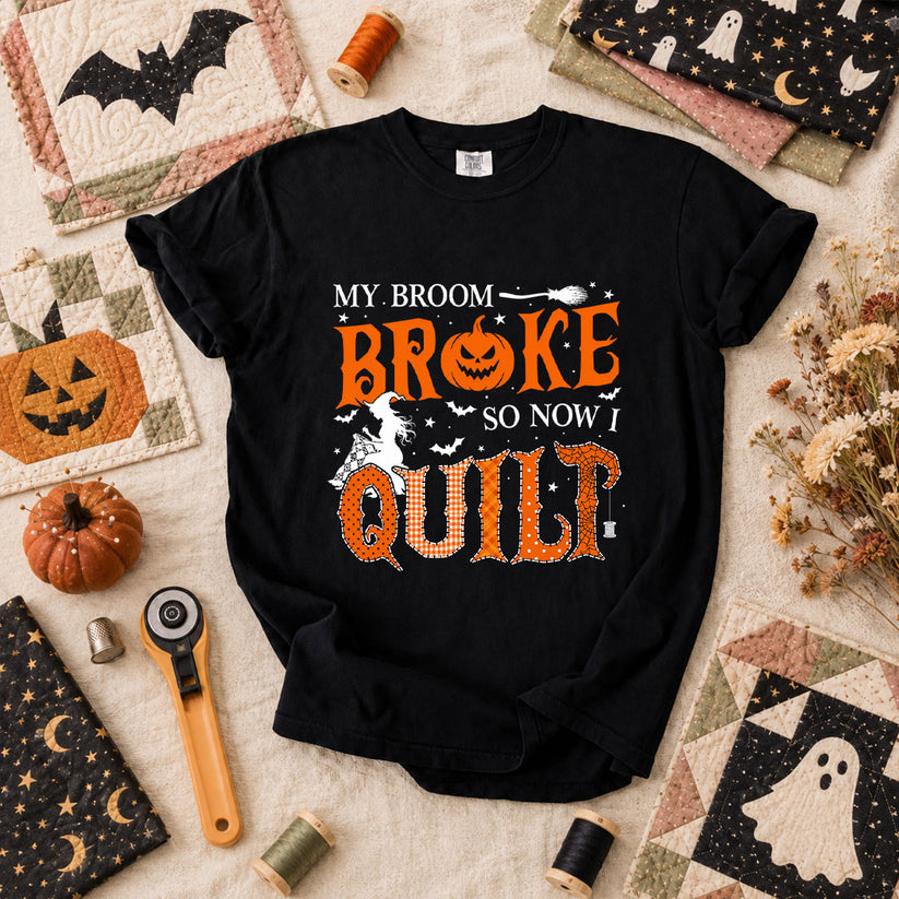My Broom Broke So Now I Quilt T-Shirt - Black