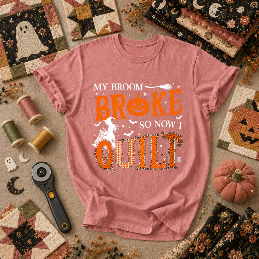 My Broom Broke So Now I Quilt T-Shirt - Heather Mauve