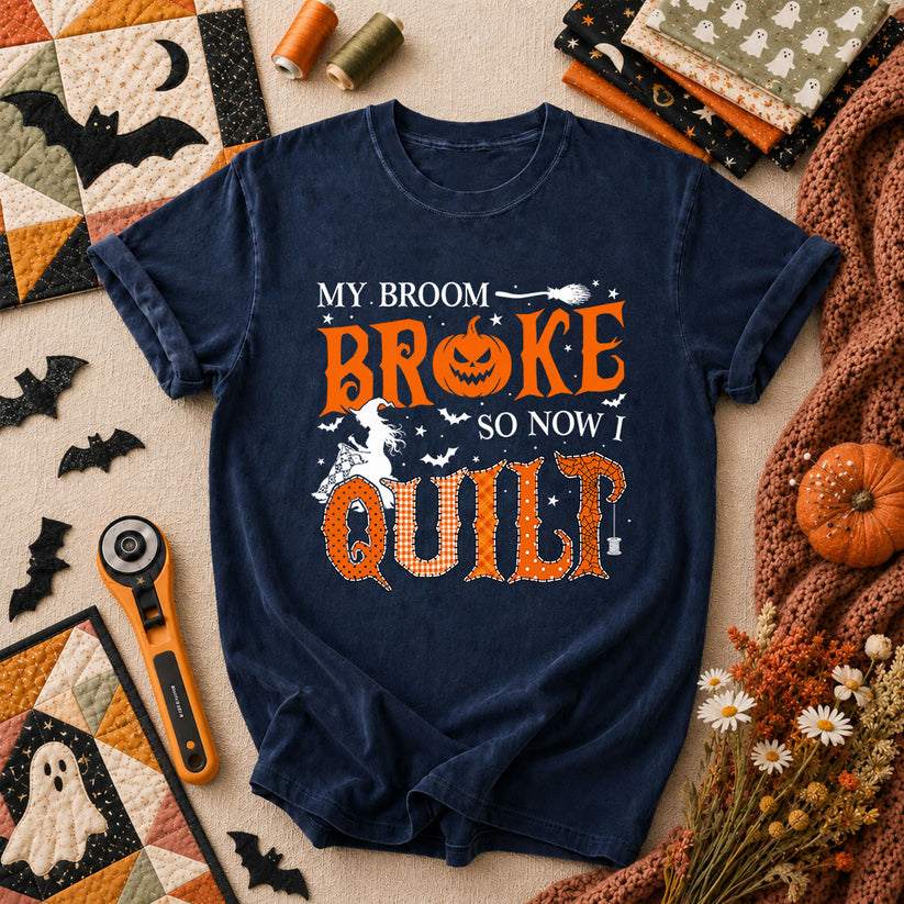 My Broom Broke So Now I Quilt T-Shirt - Navy