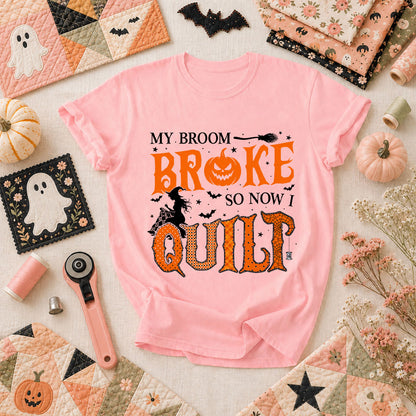 My Broom Broke So Now I Quilt T-Shirt - Pink