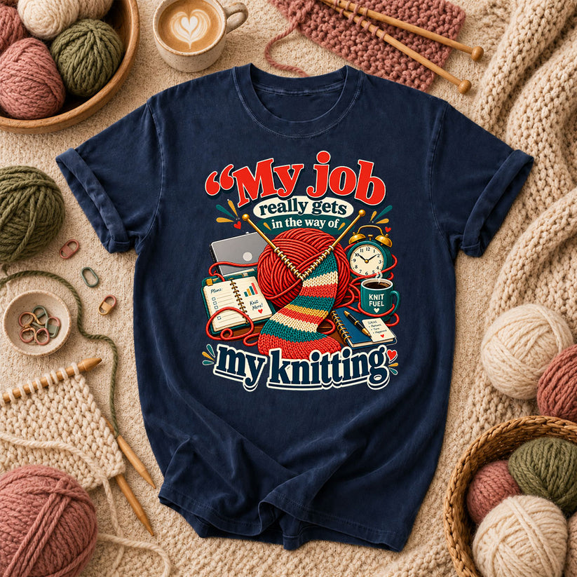 My Job Really Gets In The Way Of My Knitting T-Shirt - Navy