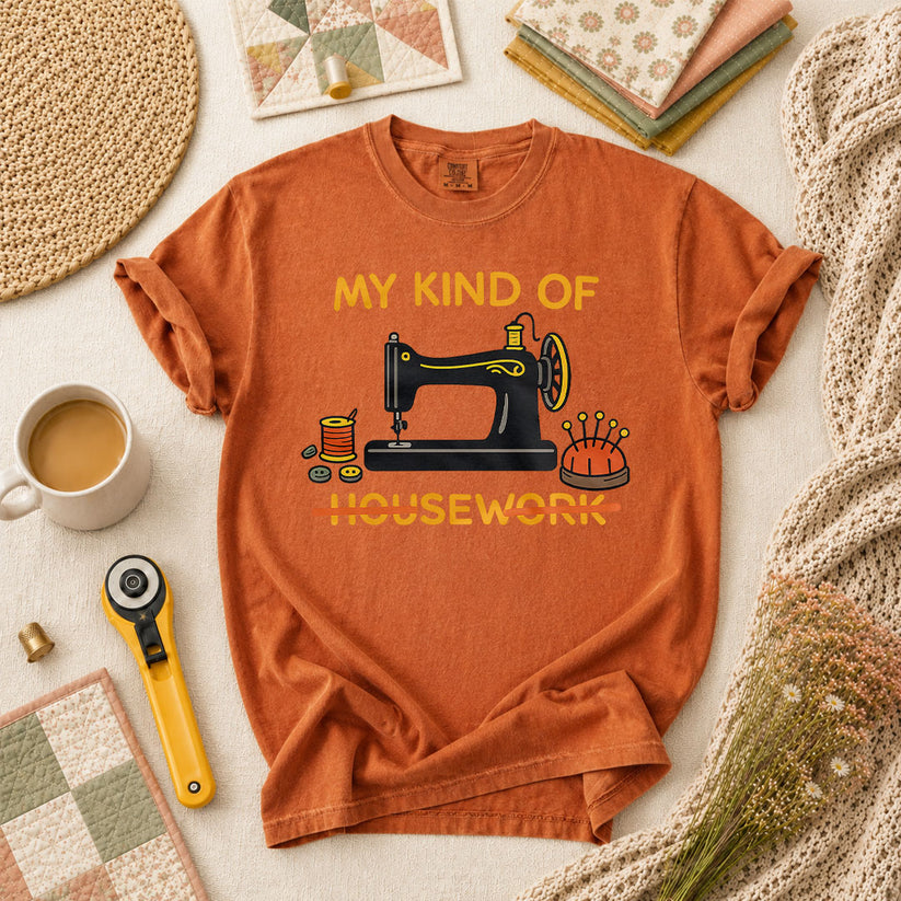 My Kind Of Housework Sew T-Shirt - Yam