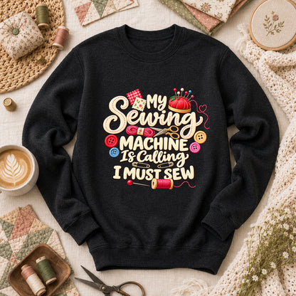 My Sewing Machine Is Calling I Must Sew Long Sleeve - Black