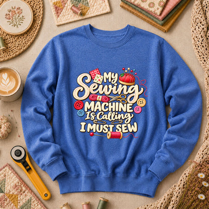 My Sewing Machine Is Calling I Must Sew Long Sleeve - Heather True Royal