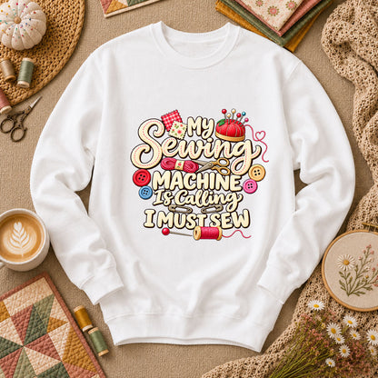My Sewing Machine Is Calling I Must Sew Long Sleeve - White