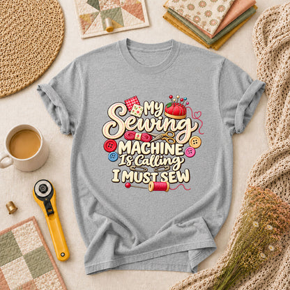 My Sewing Machine Is Calling I Must Sew T-Shirt - Athletic Heather