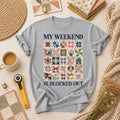 My Weekend Is Blocked Out T-Shirt