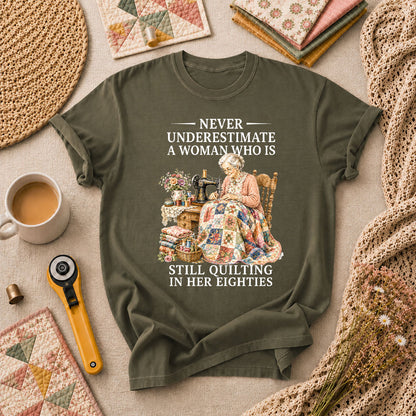 Never Underestimate A Woman Still Quilting T-Shirt - Military Green