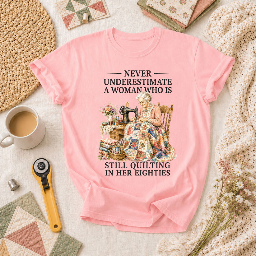 Never Underestimate A Woman Still Quilting T-Shirt - Pink