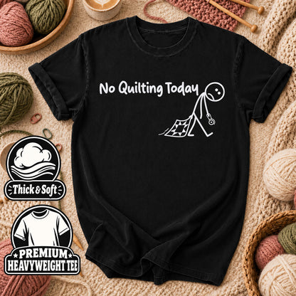 No Quilting Today Stick Figure T-Shirt - Black
