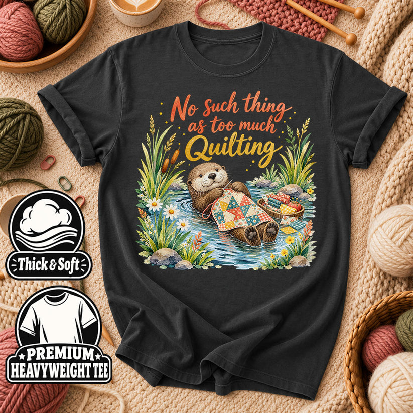No Such Thing As Too Much Quilting Otter T-Shirt - Dark Heather Grey