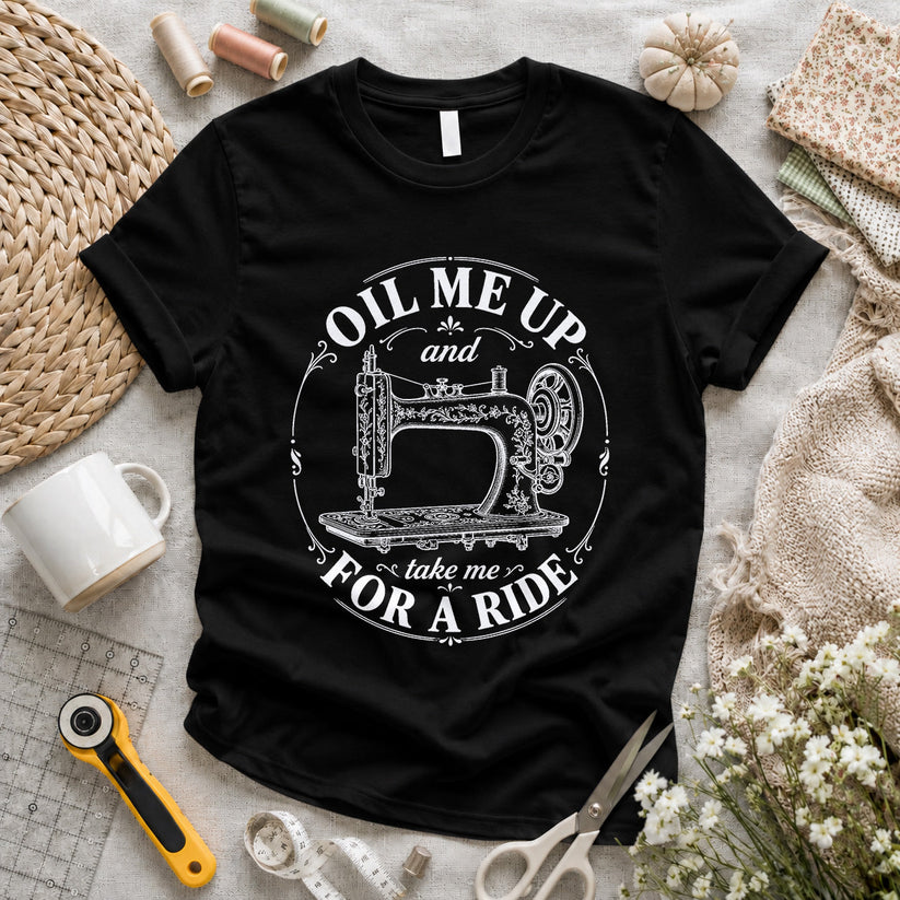 Oil Me Up Take Me For A Ride T-shirt