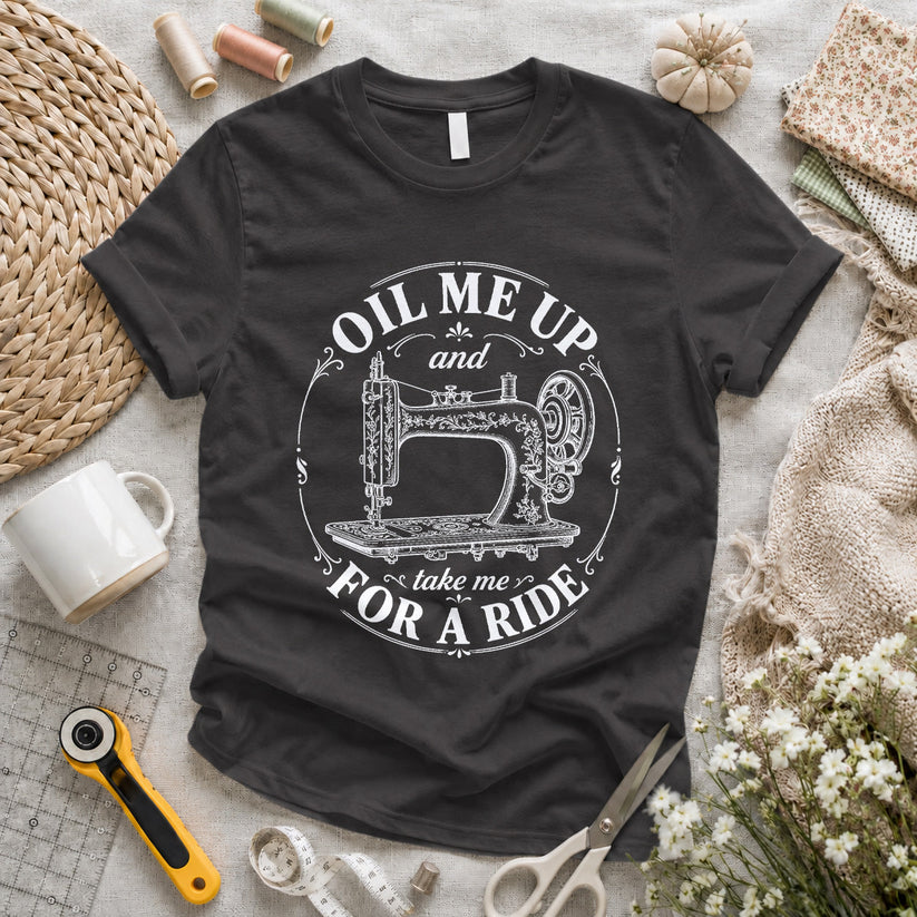 Oil Me Up Take Me For A Ride T-shirt