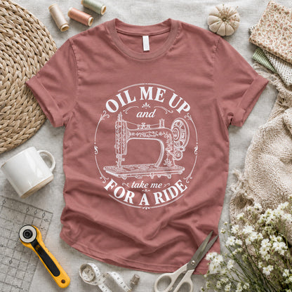 Oil Me Up Take Me For A Ride T-shirt