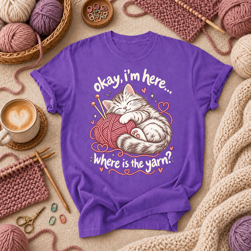 Okay I'm Here Where Is The Yarn T-Shirt - Purple