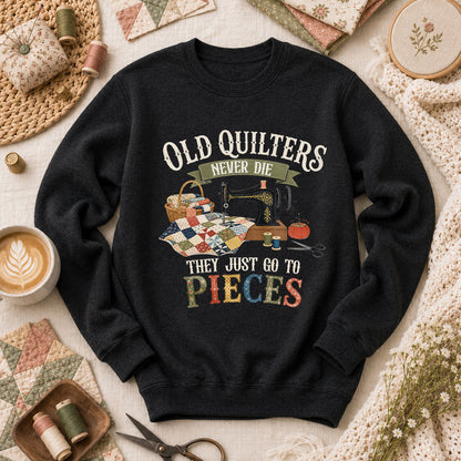 Old Quilters Never Die They Just Go To Pieces Long Sleeve - Black