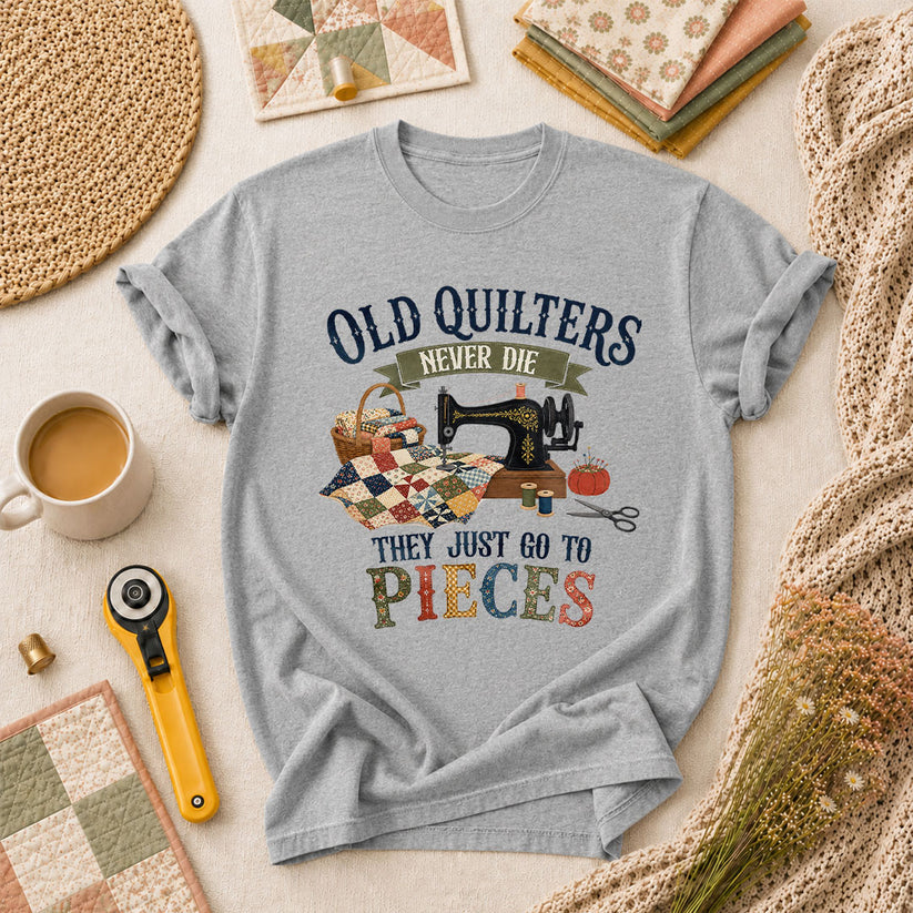 Old Quilters Never Die They Just Go To Pieces T-Shirt - Athletic Heather
