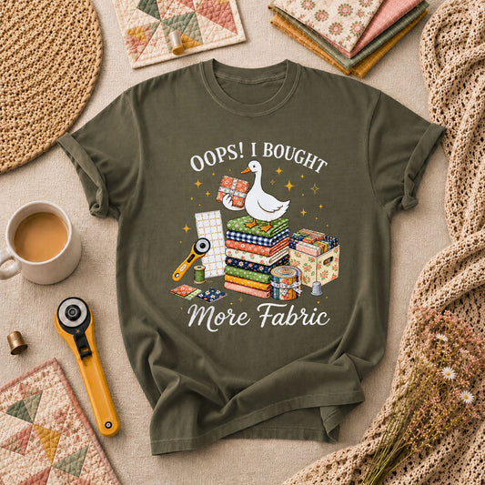 Oops I Bought More Fabric Duck T-Shirt - Military Green