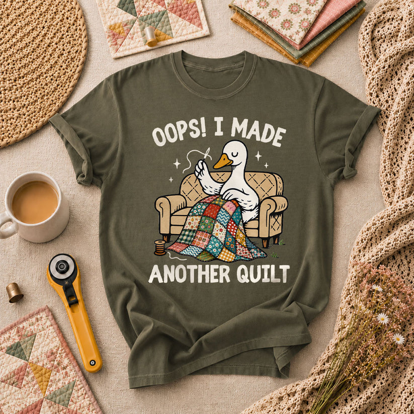 Oops I Made Another Quilt Funny T-Shirt - Military Green