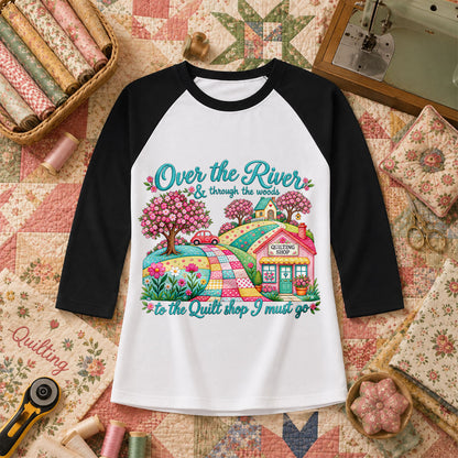 Over The River And Through The Woods To The Quilt Shop Raglan Sleeve - Black
