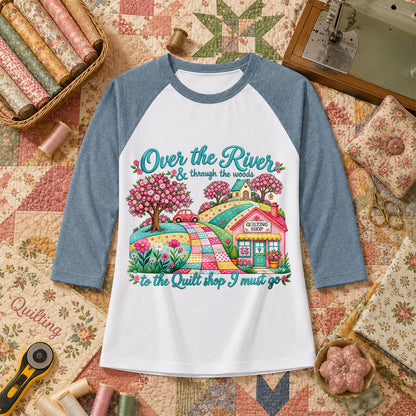 Over The River And Through The Woods To The Quilt Shop Raglan Sleeve - Denim