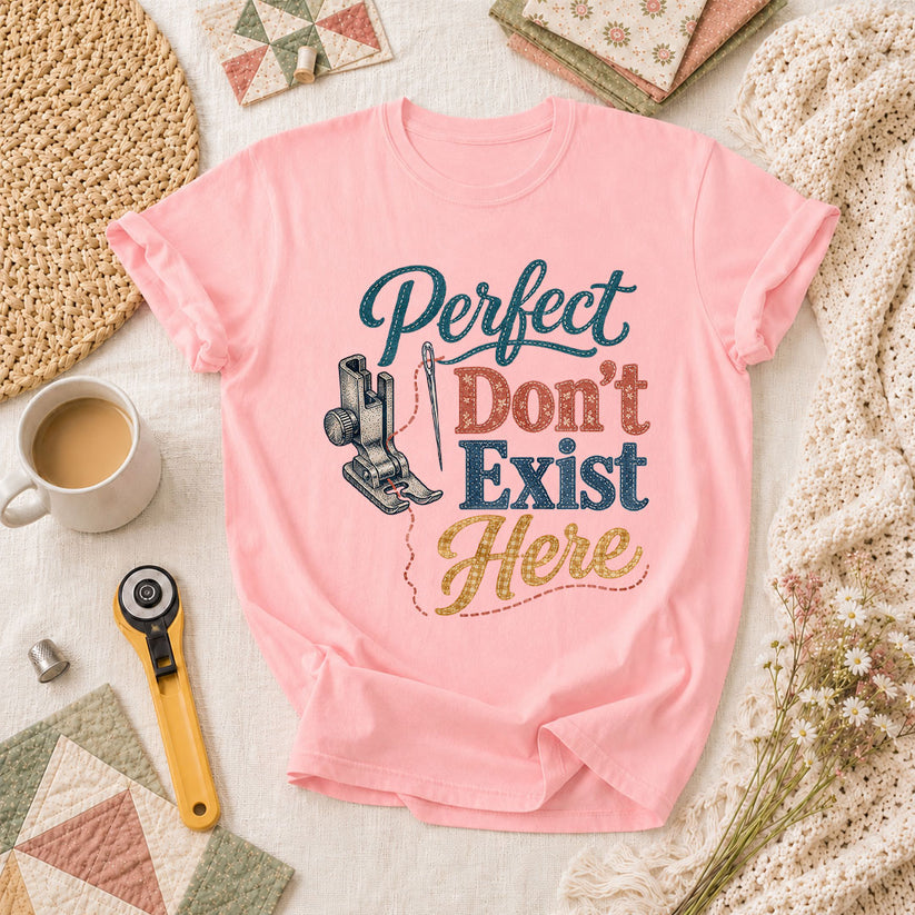 Perfect Dont Exist Here Quilter T-Shirt - Pink