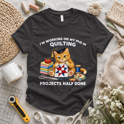 PhD In Quilting Cat T-shirt