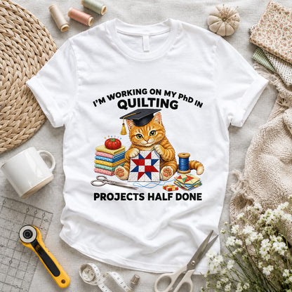 PhD In Quilting Cat T-shirt