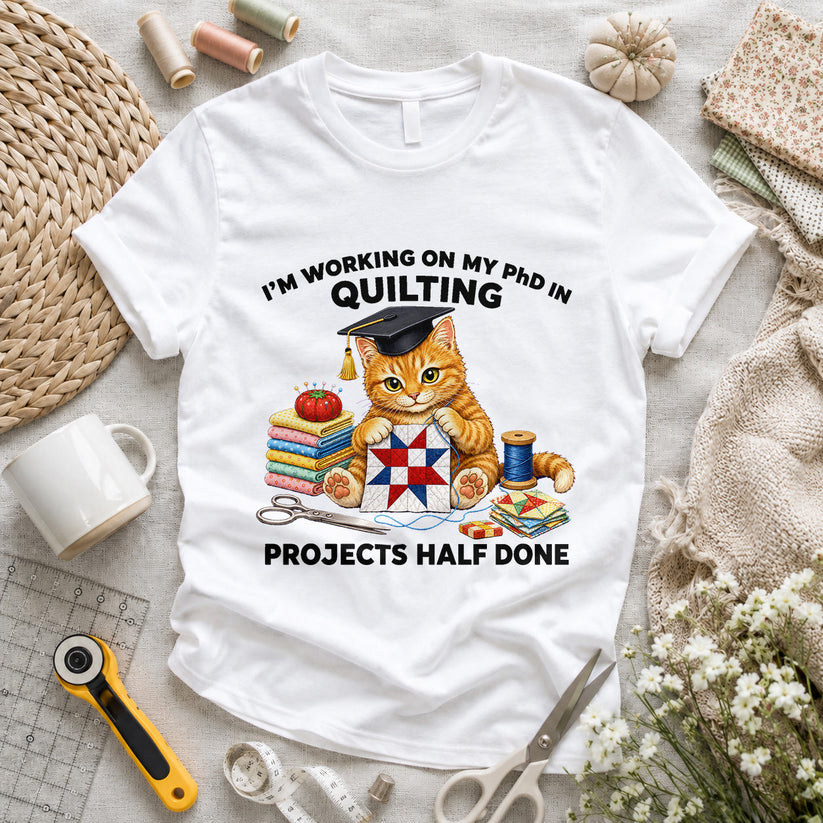 PhD In Quilting Cat T-shirt