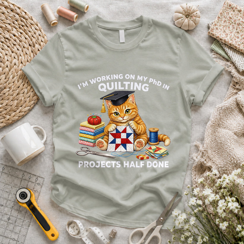 PhD In Quilting Cat T-shirt