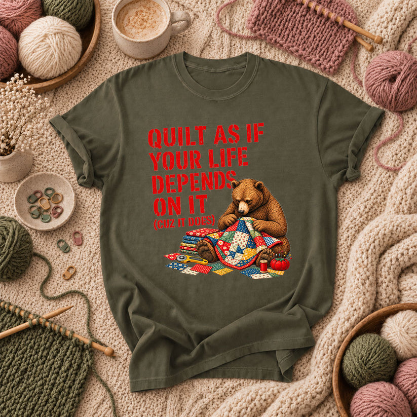 Quilt As If Your Life Depends On It Bear T-Shirt - Military Green