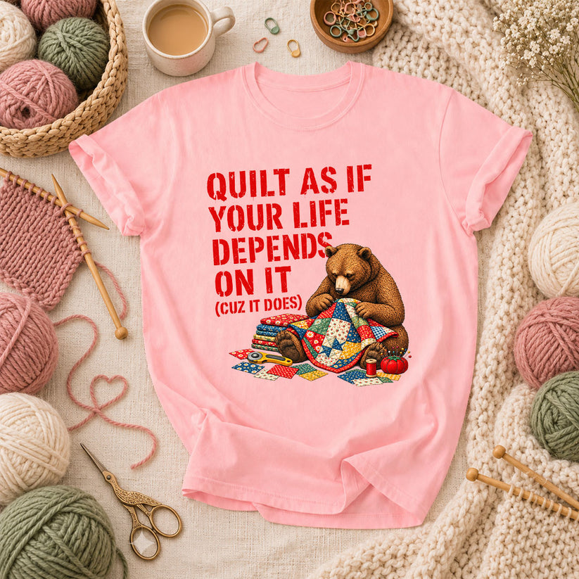 Quilt As If Your Life Depends On It Bear T-Shirt - Pink