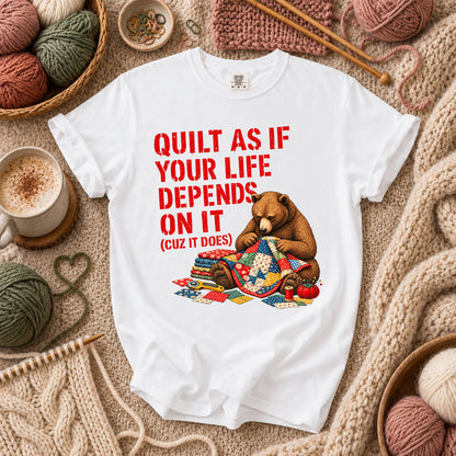 Quilt As If Your Life Depends On It Bear T-Shirt - White