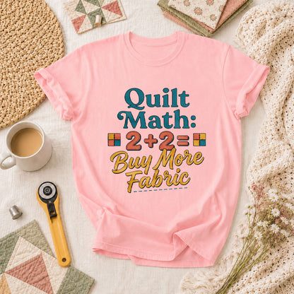 Quilt Math 2 Plus 2 Equals Buy More Fabric T-Shirt - Pink