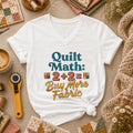 Quilt Math 2 Plus 2 Equals Buy More Fabric Women's V-Neck