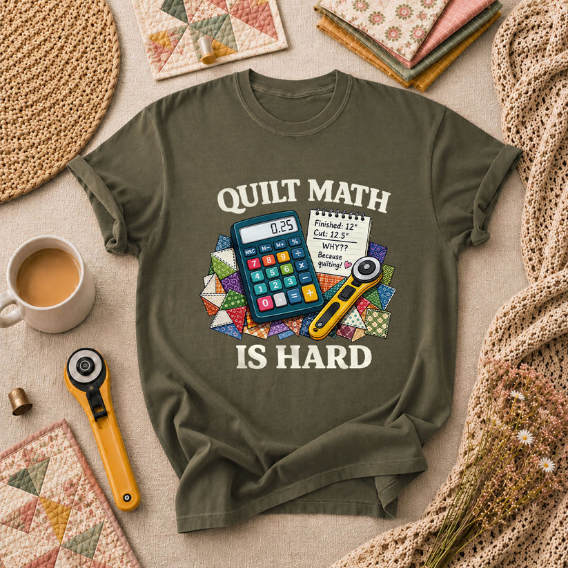 Quilt Math Is Hard Calculator Patchwork Funny T-Shirt - Military Green