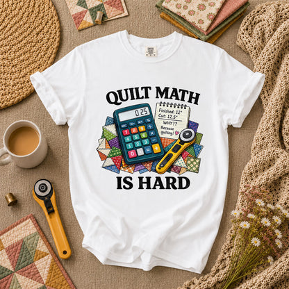 Quilt Math Is Hard Calculator Patchwork Funny T-Shirt - White