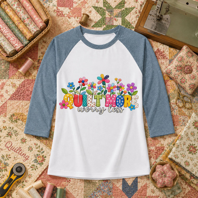 Quilt More Worry Less Flowers Raglan Sleeve - Denim