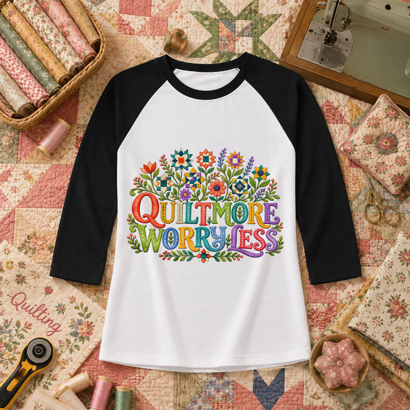 Quilt More Worry Less Raglan Sleeve - Black