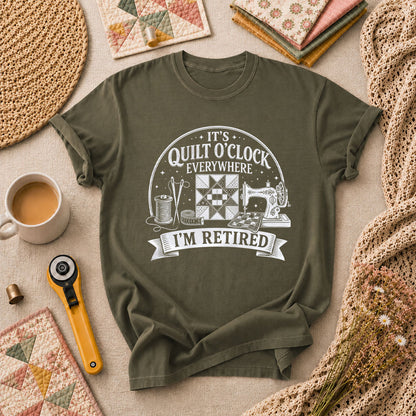 Quilt O Clock Everywhere Im Retired T-Shirt - Military Green